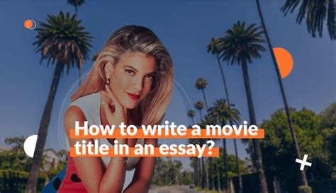 How to Write a Film Name in an Essay: A Journey Through the Lens of Creativity